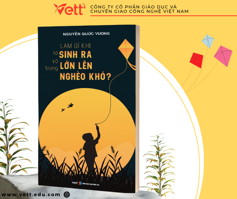 Làm gì khi ta sinh ra và lớn lên trong nghèo khó